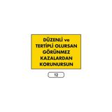 Gündoğdu Düzenli ve Tertipli Olursan Kazalardan Korunursun Ikaz Levhası