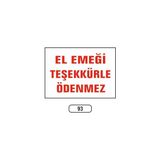 Gündoğdu El Emeği Teşekkürle Ödenmez Uyarı Ikaz Levhası 25X35 cm