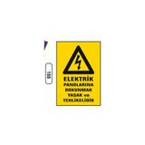 Gündoğdu Elektrik Panolarına Dokunmak Yasak ve Tehlikelidir Uyarı Levhası 25X35 cm