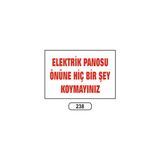 Gündoğdu Elektrik Panosu Önüne Hiç Bir Şey Koymayınız Uyarı Ikaz Levhası - 1 Adet - 25X35CM