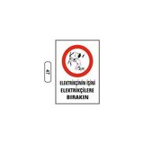Gündoğdu Elektrikçinin Işini Elektrikçilere Bırakın Uyarı Ikaz Levhası