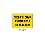 Gündoğdu Enerjiyi Suyu Zamanı Boşa Harcamayın Uyarı Ikaz Levhası 25X35 cm