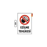 Gündoğdu Ezilme Tehlikesi Uyarı Ikaz Levhası 25 x 35 cm