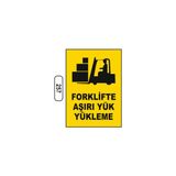Gündoğdu Forklifte Aşırı Yük Yükleme Uyarı Ikaz Levhası