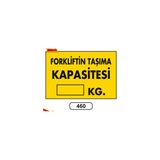 Gündoğdu Forkliftin Taşıma Kapasitesi .... kg Uyarı Ikaz Levhası 25 x 35 cm