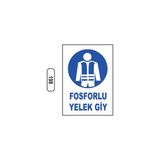 Gündoğdu Fosforlu Yelek Giy Uyarı Ikaz Levhası 25X35 cm