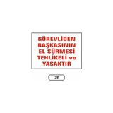 Gündoğdu Görevliden Başkasının El Sürmesi Yasaktır Uyarı Ikaz Levhası