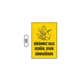 Gündoğdu Görünmez Kaza Dediğin Senin Görmediğindir Uyarı Ikaz Levhası 25X35 cm