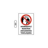 Gündoğdu Hareketli Makina Aksamına Yaklaşma Uyarı Ikaz Levhası