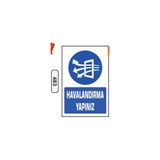Gündoğdu Havalandırma Yapınız Uyarı Ikaz Levhası