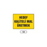 Gündoğdu Hedef Mal Üretmek Uyarı Ikaz Levhası - 1 Adet - 25X35CM