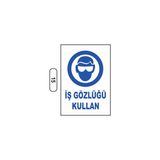 Gündoğdu Iş Gözlüğü Kullan Uyarı Ikaz Levhası