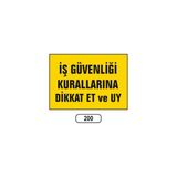 Gündoğdu Iş Güvenliği Kurallarına Dikkat Et ve Uy Uyarı Ikaz Levhası 25X35 cm