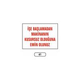 Gündoğdu Işe Başlamadan Makinanın Kusursuz Ikaz Uyarı Levhası - 1 Adet - 25X35CM