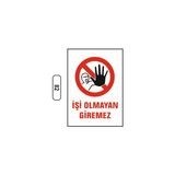 Gündoğdu Işi Olmayan Giremez Uyarı Ikaz Levhası