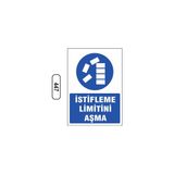 Gündoğdu Istifleme Limitini Aşma Uyarı Ikaz Levhası 25 x 35 cm