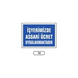 Gündoğdu Işyerimizde Asgarı Ücret Uygulanmaktadır Uyarı Ikaz Levhası