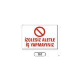 Gündoğdu Izolesiz Aletle Iş Yapmayınız Uyarı Ikaz Levhası