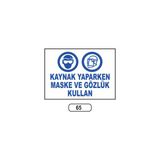 Gündoğdu Kaynak Yaparken Maske ve Gözlük Kullan Uyarı Ikaz Levhası - 1 Adet - 25X35CM