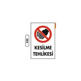 Gündoğdu Kesilme Tehlikesi Uyarı Ikaz Levhası 25 x 35 cm