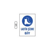 Gündoğdu Lastik Çizme Giy Uyarı Ikaz Levhası - 1 Adet - 25X35CM
