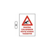 Gündoğdu Makina Çalışırken Kayış Atmak Yasaktır Uyarı Ikaz Levhası - 1 Adet - 25X35CM