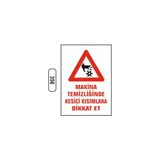 Gündoğdu Makina Temizliğinde Kesici Kısımlara Dikkat Et Uyarı Ikaz Levhası - 25 x 35 cm - Beyaz