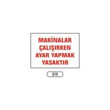 Gündoğdu Makinalar Çalışırken Ayar Yapmak Yasaktır Uyarı Ikaz Levhası 25X35 cm