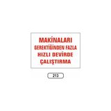 Gündoğdu Makinaları Fazla Hızlı Devirde Çalıştırma Uyarı Ikaz Levhası 25X35 cm