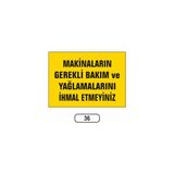 Gündoğdu Makinaların Genel Bakım ve Yağlamalarını Ihmal Etmeyiniz Uyarı Ikaz Levhası - 1 Adet - 25X35CM