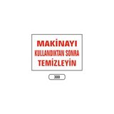 Gündoğdu Makinayı Kullandıktan Sonra Temizleyin Uyarı Ikaz Levhası