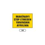 Gündoğdu Makinayı Stop Etmeden Yanından Ayrılma Uyarı Ikaz Levhası - 25 x 35 cm - Sarı - Siyah