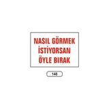 Gündoğdu Nasıl Görmek Istiyorsan Öyle Bırak Uyarı Ikaz Levhası 25 x 35 cm
