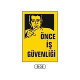 Gündoğdu Önce Iş Güvenliği Uyarı Ikaz Levhası 35X50CM