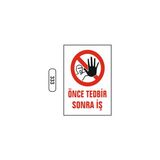Gündoğdu Önce Tedbir Sonra Iş Uyarı Ikaz Levhası - 25 x 35 cm - Beyaz