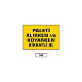 Gündoğdu Paleti Alırken ve Koyarken Dikkatli Ol Uyarı Ikaz Levhası - 25 x 35 cm - Sarı - Siyah