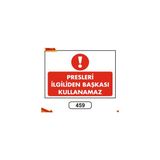 Gündoğdu Presleri Ilgiliden Başkası Kullanamaz Uyarı Ikaz Levhası 25 x 35 cm