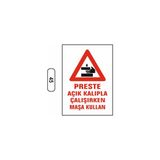 Gündoğdu Preste Açık Kalıpla Çalışırken Maşa Kullan Uyarı Ikaz Levhası - 1 Adet - 25X35CM