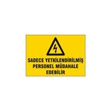 Gündoğdu Sadece Yetkilendirilmiş Personel Müdahale Edebilir Uyarı Levhası G-5