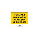Gündoğdu Tehlike Jeneratöre Yaklaşma ve Dokunma Uyarı Ikaz Levhası