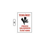 Gündoğdu Tehlike Preste Çalışırken Elini Koru Uyarı Ikaz Levhası - 1 Adet - 25X35CM