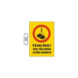 Gündoğdu Tehlike Vinç Yüklerinin Altında Durmayın Uyarı Ikaz Levhası - 1 Adet - 25X35CM