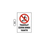 Gündoğdu Transpalet Üzerine Binmek Yasaktır Uyarı Ikaz Levhası