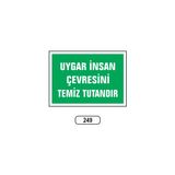 Gündoğdu Uygar Insan Çevresini Temiz Tutandır Uyarı Ikaz Levhası