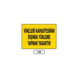 Gündoğdu Vinçleri Kapasitesinin Dışında Yükleme Yasaktır Uyarı Ikaz Levhası - 1 Adet - 25X35CM