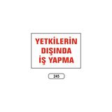 Gündoğdu Yetkilerin Dışında Iş Yapma Uyarı Ikaz Levhası