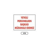 Gündoğdu Yetkili Personelden Başkası Müdahale Edemez Uyarı Ikaz Levhası
