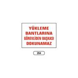 Gündoğdu Yükleme Bantlarına Görevliden Başkası Dokunamaz Uyarı Levhası