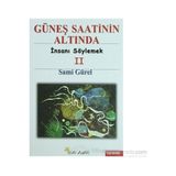 Güneş Saatinin Altında İnsanı Söylemek 2 - Sami Gürel