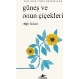 Güneş ve Onun Çiçekleri The Sun and Her Flowers Şiir Kitabı - Rupi Kaur Türkçe 256 Sayfa Karton Kapak